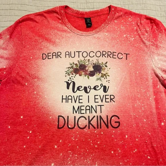 'Dear Autocorrect I Have Never Meant Ducking' Short Sleeve Blenched T-shirt - Picture 3 of 6